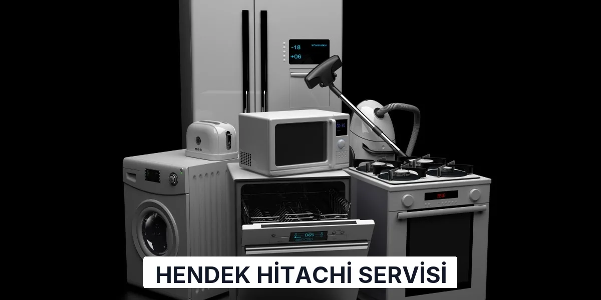 Hendek Hitachi Servisi