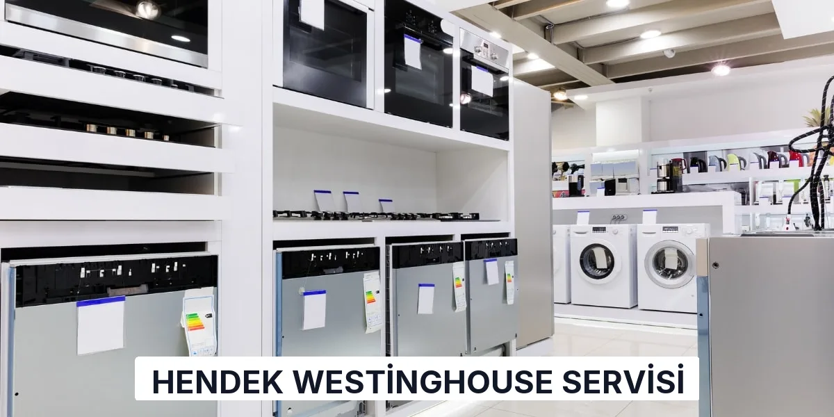 Hendek Westinghouse Servisi